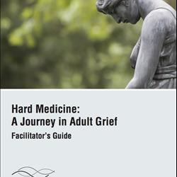 Hard Medicine: A Journey in Adult Grief